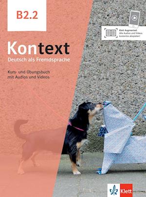 Kontext B2.2. Kurs- und Übungsbuch mit Audios/Videos