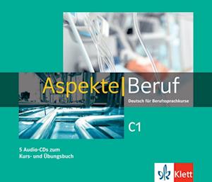 Aspekte Beruf C1. 5 Audio-CDs zum Kurs- und Übungsbuch