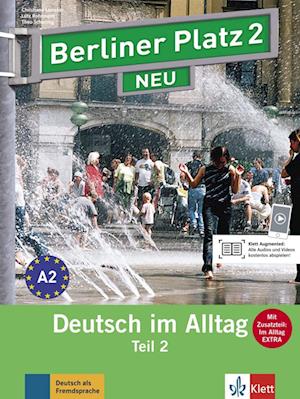 Berliner Platz 2 NEU in Teilbänden - Lehr- und Arbeitsbuch 2, Teil 2 mit Audio-CD und "Im Alltag EXTRA"