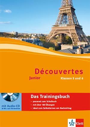 Découvertes Junior. Das Trainingsbuch mit Audio-CD. Klasse 5 und 6