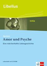 Apuleius: Amor und Psyche. Eine märchenhafte Liebesgeschichte. Lehrerheft mit CD-ROM Klasse 9