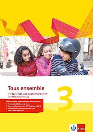 Tous ensemble 3. Fit für Tests und Klassenarbeiten mit Lösungen und Multimedia-CD. Ausgabe 2013