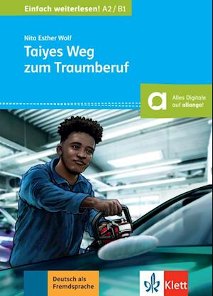 Taiyes Weg zum Traumberuf. Buch + online