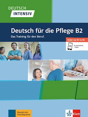 Deutsch intensiv Deutsch für die Pflege B2.  Buch + Online