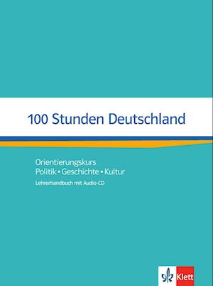 100 Stunden Deutschland. Lehrerhandbuch mit Audio-CD