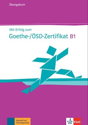 Mit Erfolg zum Goethe-Zertifikat B1. Übungsbuch mit Online-Code