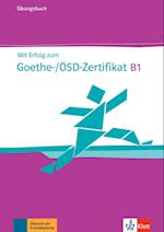 Mit Erfolg zum Goethe-Zertifikat B1. Übungsbuch mit Online-Code