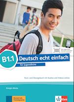 Deutsch echt einfach B1.1. Kurs- und Übungsbuch mit Audios und Videos online
