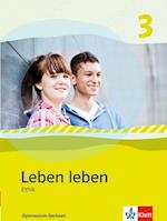 Leben leben 3 - Neubearbeitung. Ethik - Ausgabe für Sachsen. Schülerbuch 9.-10. Klasse