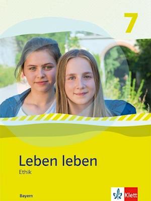 Leben leben 7. Ausgabe Bayern. Schülerband Klasse 7