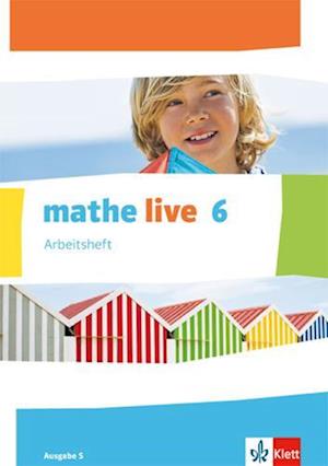 mathe live. Arbeitsheft mit Lösungsheft 6. Schuljahr. Ausgabe S