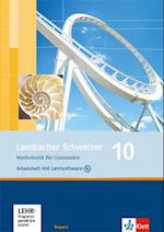 Lambacher Schweizer. 10. Schuljahr. Arbeitsheft plus Lösungsheft und Lernsoftware. Bayern