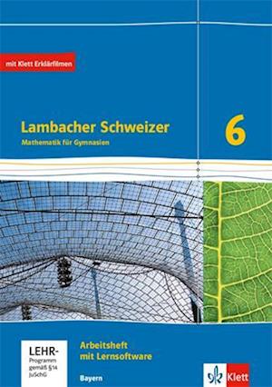 Lambacher Schweizer Mathematik 6. Ausgabe Bayern ab 2017. Arbeitsheft plus Lösungsheft und Lernsoftware Klasse 6