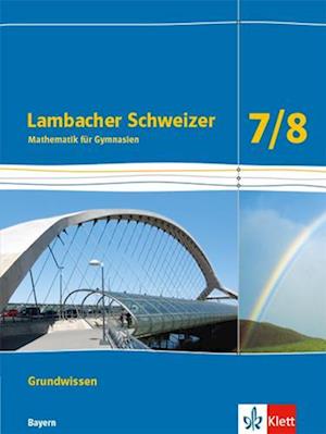 Lambacher Schweizer Mathematik Grundwissen 7/8. Schülerheft zum Nachschlagen Klassen 7/8.  Ausgabe Bayern