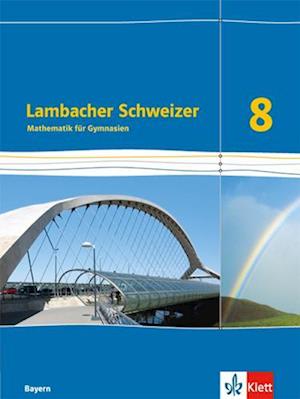 Lambacher Schweizer Mathematik 8. Schülerbuch Klasse 8.  Ausgabe Bayern