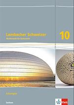 Lambacher Schweizer Mathematik 10. Lösungen Klasse 10. Ausgabe Sachsen