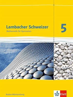 Lambacher Schweizer. 5. Schuljahr. Schülerbuch. Neubearbeitung. Baden-Württemberg