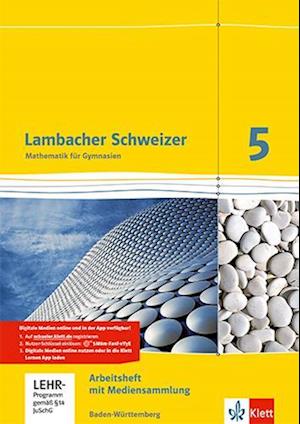 Lambacher Schweizer. 5. Schuljahr. Arbeitsheft plus Lösungsheft und Lernsoftware. Neubearbeitung. Baden-Württemberg