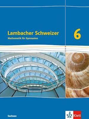 Lambacher Schweizer Mathematik 6. Schülerbuch Klasse 6.  Ausgabe Sachsen