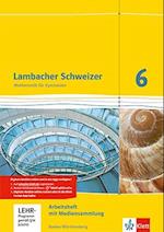 Lambacher Schweizer. 6. Schuljahr. Arbeitsheft plus Lösungsheft und Lernsoftware. Neubearbeitung. Baden-Württemberg