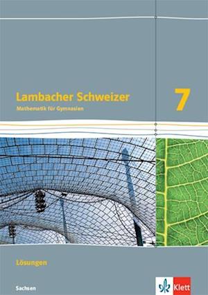 Lambacher Schweizer Mathematik 7. Lösungen Klasse 7. Ausgabe Sachsen