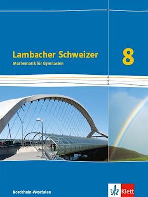 Lambacher Schweizer Mathematik 8 - G8. Ausgabe Nordrhein-Westfalen. Schülerbuch Klasse 8