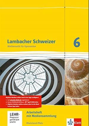 Lambacher Schweizer. 6. Schuljahr. Arbeitsheft plus Lösungsheft und Lernsoftware. Neubearbeitung. Rheinland-Pfalz