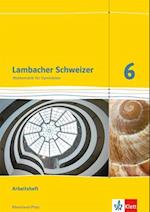 Lambacher Schweizer. 6. Schuljahr. Arbeitsheft plus Lösungsheft. Neubearbeitung. Rheinland-Pfalz