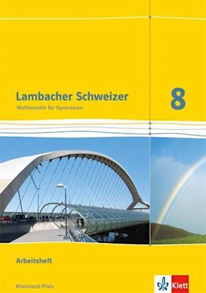 Lambacher Schweizer. 8. Schuljahr. Arbeitsheft plus Lösungsheft. Neubearbeitung. Rheinland-Pfalz