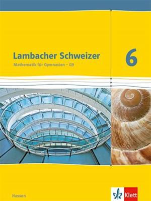 Lambacher Schweizer. 6. Schuljahr G9. Schülerbuch. Neubearbeitung. Hessen