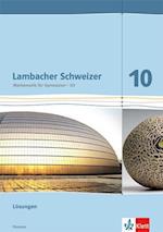 Lambacher Schweizer. 10. Schuljahr G9. Lösungen. Neubearbeitung. Hessen