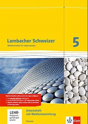 Lambacher Schweizer. 5. Schuljahr. Arbeitsheft plus Lösungsheft und Lernsoftware. Neubearbeitung. Hessen