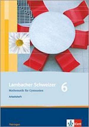 Lambacher Schweizer. 6. Schuljahr. Arbeitsheft plus Lösungsheft. Thüringen