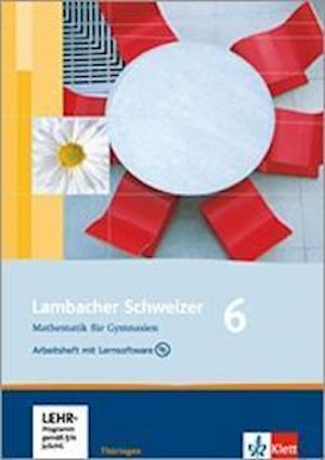 Lambacher Schweizer. 6. Schuljahr. Arbeitsheft plus Lösungsheft und Lernsoftware. Thüringen