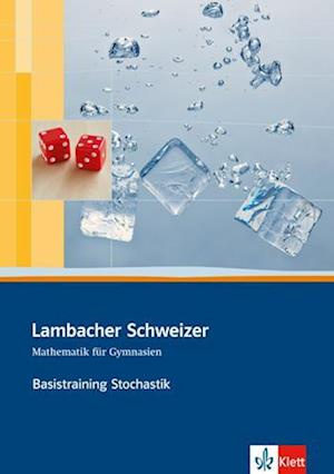 Lambacher Schweizer. Sekundarstufe II. Basistraining. Themenband Stochastik. Arbeitsheft plus Lösungen