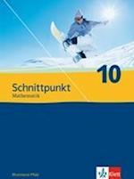 Schnittpunkt Mathematik. Neubearbeitung. Schülerbuch 10. Schuljahr. Ausgabe für Rheinland-Pfalz
