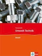 Umwelt: Technik Themenheft. Metall