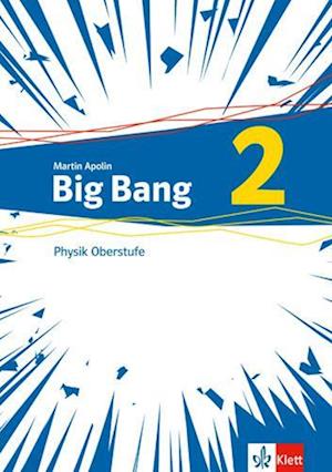 Big Bang Oberstufe 2. Schülerbuch Klassen 11-13 (G9), 10-12 (G8)