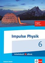 Impulse Physik. Arbeitsbuch mit eBook Klasse 6. Ausgabe für Sachsen-Anhalt ab 2017