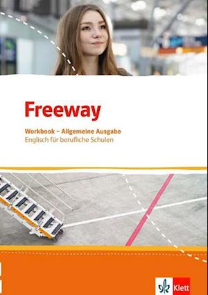 Freeway Allgemeine Ausgabe 2016. Workbook mit Lösungen zum Download. Englisch für berufliche Schulen