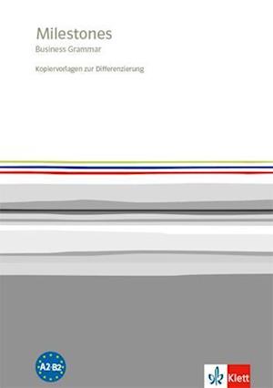 Milestones. Business Grammar. Kopiervorlagen zur Differenzierung