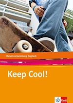Keep Cool! Englisch zur Berufsvorbereitung. Lehr-/Arbeitsbuch