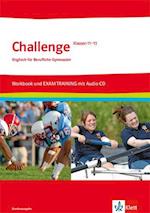 Challenge Klasse 11.-13. Workbook und EXAM TRAINING mit herausnehmbaren Lösungen + Audios auf CD-ROM