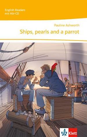 Ships, pearls and a parrot. Lektüre für die 5. Klasse mit Audio-CD