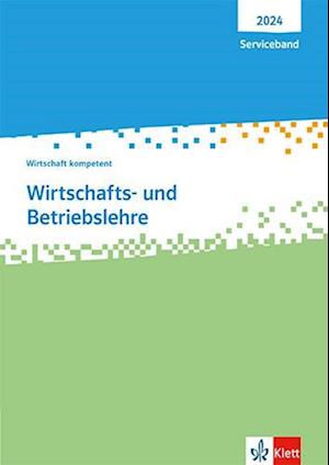 Wirtschaft kompetent. Serviceband. Wirtschafts- und Betriebslehre