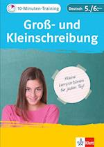 10-Minuten-Training Deutsch Groß- und Kleinschreibung 5./6. Klasse. Kleine Lernportionen für jeden Tag