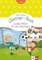 Mein großes Lieblings-Buch Lustige Rätsel für den Schulstart