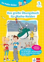 Die Mathe-Helden. Das große Übungsbuch für Mathe-Helden 3. Klasse