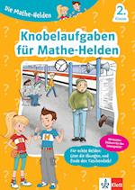 Die Mathe-Helden Knobelaufgaben für Mathe-Helden 2. Klasse