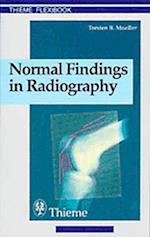 Normal Findings in Radiography. Zus.-Arb.: Torsten B. Möller Translated by Terry Telger 190 Illustrations